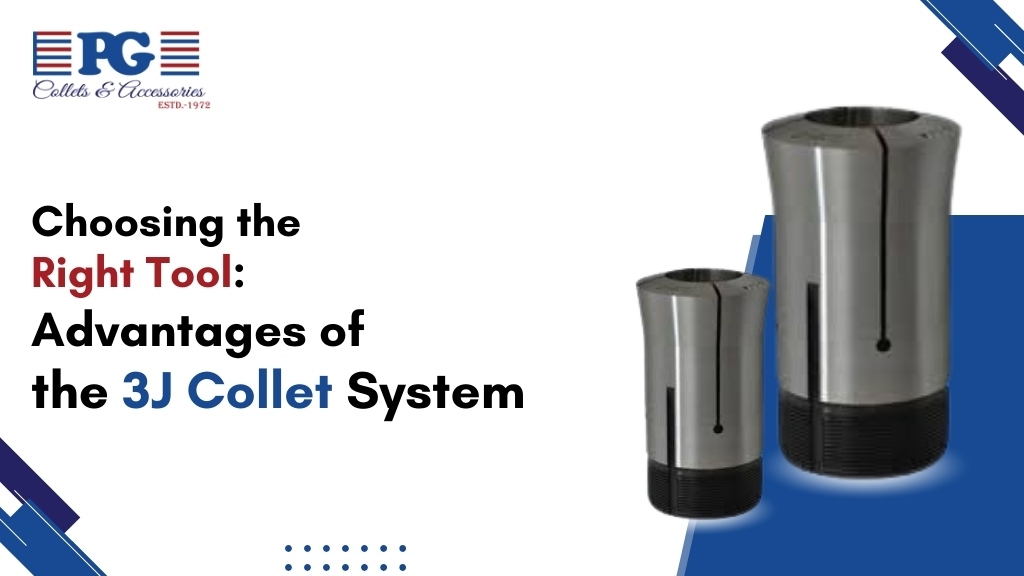 Choosing the Right Tool: Advantages of the 3J Collet System