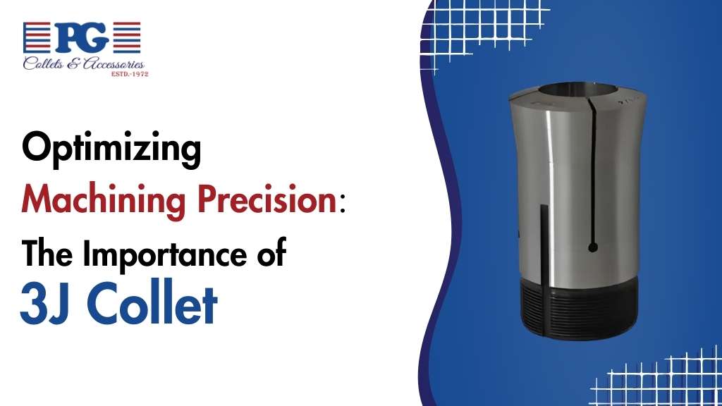 Optimizing Machining Precision: The Importance of 3J Collet